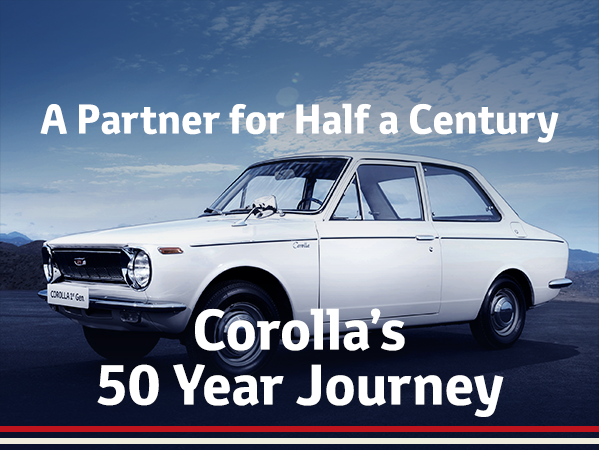 A Partner for Half a Century: Corolla’s 50 Year Journey